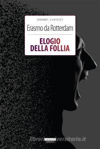 Elogio della follia. Ediz. integrale. Con Segnalibro.pdf