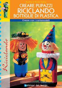Creare pupazzi riciclando bottiglie di plastica.pdf