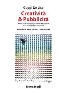 Creatività & pubblicità. Manuale di metodologie e tecniche creative. Con unantologia di autori vari.pdf