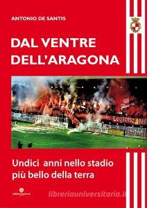 Dal ventre dellAragona. Undici anni nello stadio più bello della terra.pdf