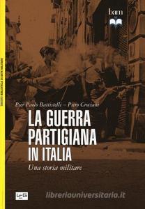 La guerra partigiana in Italia. Una storia militare.pdf