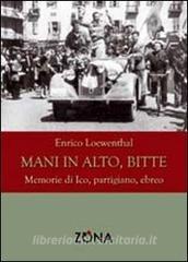 Mani in alto, bitte. Memorie di Ico, partigiano, ebreo.pdf