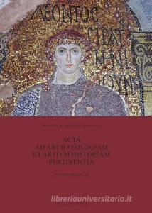Acta ad archaeologiam et artium historiam pertinentia vol.30.pdf