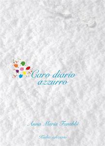 Ebook Caro diario azzurro di Anna Maria Farabbi edito da Kaba edizioni