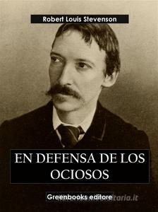 Libro Ebook En defensa de los ociosos di Robert Louis Stevenson di Greenbooks Editore