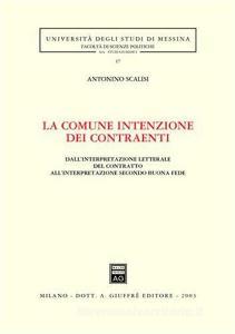 La comune intenzione dei contraenti. Dallinterpretazione letterale del contratto allinterpretazione secondo buona fede.pdf