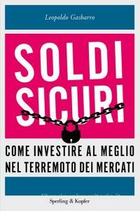 Soldi sicuri. Come investire al meglio e ridare valore ai nostri risparmi.pdf