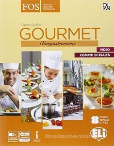 Gourmet. Enogastronomie. Con e-book. Con espansione online. Per gli ist. tecnici e professionali.pdf