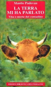 La terra mi ha parlato. Vita e morte del contadino.pdf