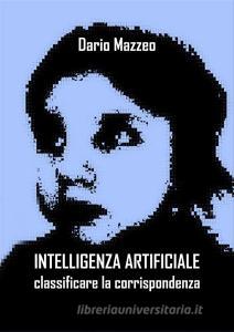 Ebook Intelligenza artificiale: classificare la corrispondenza di Dario Mazzeo edito da Youcanprint