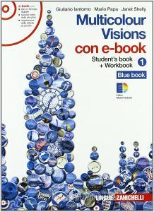 Multicolour visions. Illustrated grammar. Multicultural visions. Per la Scuola media. Con 2 CD Audio. Con DVD-ROM.pdf