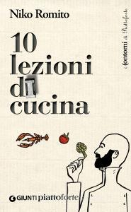 Ebook 10 lezioni di cucina di Romito Niko edito da Giunti