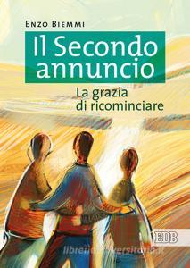 Il secondo annuncio. La grazia di ricominciare.pdf
