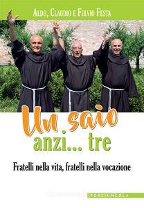 Un saio anzi... tre. Fratelli nella vita, fratelli nella vocazione.pdf