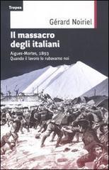 Il massacro degli italiani. Aigues-Mortes, 1893. Quando il lavoro lo rubavamo noi.pdf