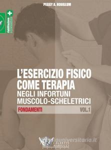 L esercizio fisico come terapia negli infortuni muscolo-scheletrici vol.1.pdf