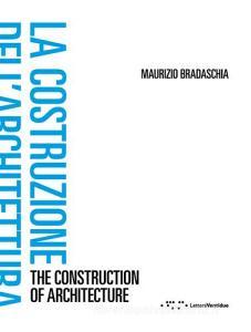 La costruzione dellarchitettura. Ediz. italiana e inglese.pdf