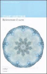Reinventare il sacro. Scienza, ragione e religione: un nuovo approccio.pdf