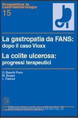 La gastropatia da fans: dopo il caso Vioxx. La colite ulcerosa: progressi terapeutici.pdf