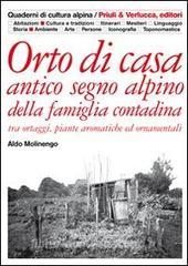 Orto di casa. Antico segno alpino della famiglia contadina tra ortaggi, piante aromatiche ed ornamentali.pdf