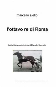 L ottavo re di Roma.pdf