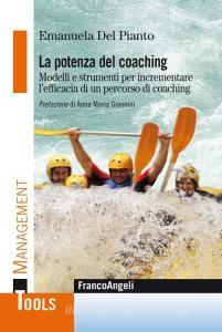 La potenza del coaching. Modelli e strumenti per incrementare lefficacia di un percorso di coaching.pdf