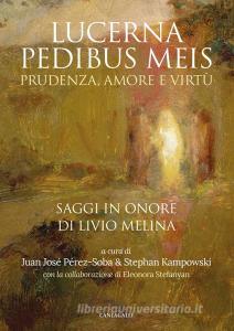 Ebook "Lucerna pedibus meis". Prudenza, amore e virtù di Stephan Kampowski, Juan José Perez-Soba edito da Edizioni Cantagalli