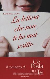 La lettera che non ti ho mai scritto. Il romanzo di «Cè posta per te».pdf