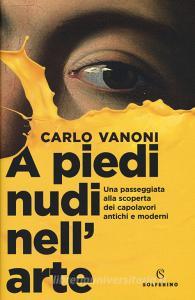 A piedi nudi nellarte. Una passeggiata alla scoperta dei capolavori antichi e moderni.pdf