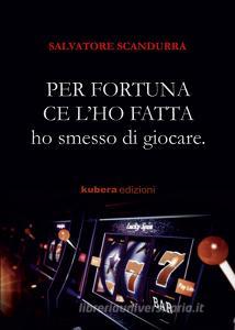 Per fortuna ce lho fatta. Ho smesso di giocare.pdf
