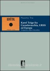 Karel Teige fra Cecoslovacchia, URSS ed Europa. Avanguardia, utopia e lotta politica.pdf