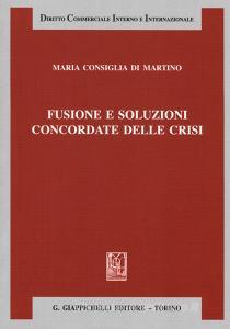 Fusione e soluzioni concordate delle crisi.pdf
