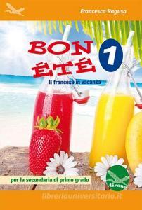 Bon été. Il francese in vacanza. Ediz. italiana e francese. Per la Scuola media. Con CD-Audio vol.1.pdf