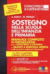 Sostegno nella scuola dellinfanzia e primaria. Manuale completo di preparazione per il concorso a cattedra. Con aggiornamento online.pdf