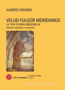 Velud fulgor meridianus. La «Vita» di papa Gregorio IX. Edizione, traduzione e commento.pdf