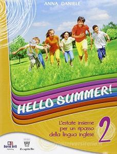 Hello summer! Lestate insieme per un ripasso della lingua inglese. Con CD Audio vol.2.pdf