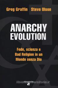Anarchy evolution. Fede, scienza e «Bad Religion» in un mondo senza Dio.pdf