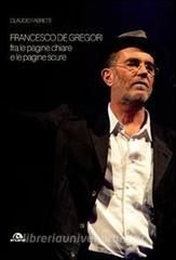 Francesco De Gregori. Fra le pagine chiare e le pagine scure.pdf