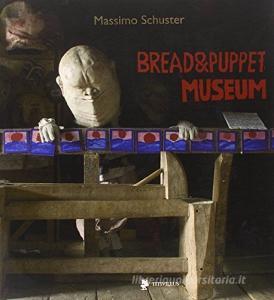 Bread & Puppet Museum. Ediz. italiana, inglese e francese.pdf