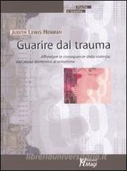 Guarire dal trauma. Affrontare le conseguenze della violenza, dallabuso domestico al terrorismo.pdf