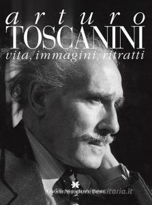 Arturo toscanini. Vita, immagini, ritratti.pdf