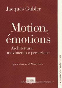 Motion, émotions. Architettura, movimento e percezione.pdf