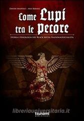 Come lupi tra le pecore. Storia e ideologia del black metal nazionalsocialista.pdf