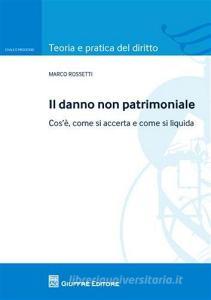 Il danno non patrimoniale. Cosè, come si accerta e come si liquida.pdf