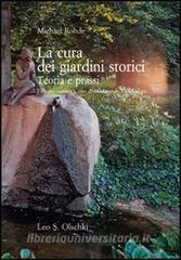 La cura dei giardini storici. Teoria e prassi.pdf