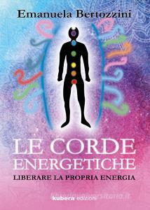 Le corde energetiche. Liberare la propria energia.pdf
