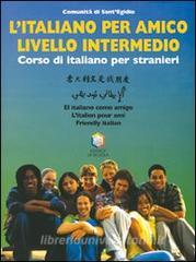 L italiano per amico. Corso di italiano per stranieri. Livello intermedio. Con CD-ROM.pdf