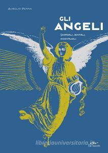 Ebook Gli Angeli di Penna Aurelio edito da De Vecchi
