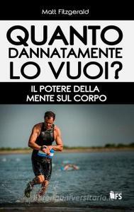 Quanto dannatamente lo vuoi? Il potere della mente sul corpo.pdf