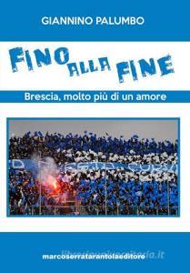 Fino alla fine. Brescia, molto più di un amore.pdf